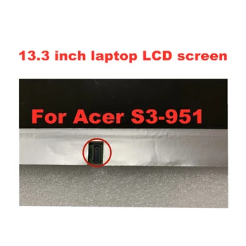 13.3 inch pentru Acer S3-951 S3-391 S3-2464G Laptop ecran LCD B133XW03 V3 B133XTF01.0 B133XTF01.1 B133XTF01.2 