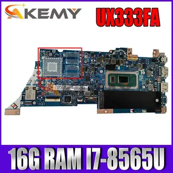 Akemy 90NB0JV0-R00050 Pentru ASUS ZenBook 13 UX333FA UX333FN U3300F Laotop Placa de baza UX333F Placa de baza 16G RAM, I7-8565U 