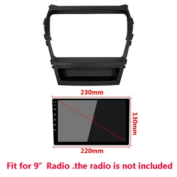 9 inch Radio Auto Fascia Pentru HYUNDAI Santa Fe / IX45 2012+ Auto Stereo Montare pe Panou Rama Rama Rama Dash Kit 2 Din 