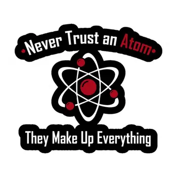 Niciodată Încredere într-un Atom, Ei Fac Totul Pin 