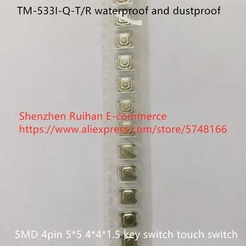 Nou Original TM-533I-Q-T/R rezistent la apa si praf SMD 4pin 5*5 4*4*1.5 comutator cu cheie comutator tactil